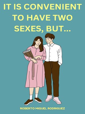 cover image of It is convenient to have two sexes, but...